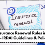 Car Insurance Renewal Rules in India 2025 – IRDAI Guidelines & Policy Tips