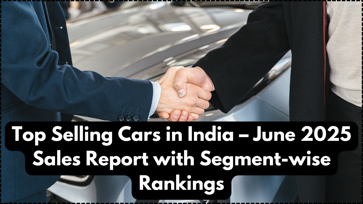 Top Selling Cars in India – June 2025 Sales Report with Segment-wise Rankings