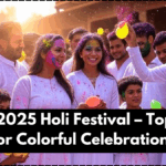 India’s 2025 Holi Festival – Top Places for Colorful Celebrations
