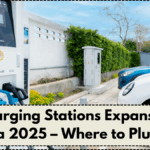 EV Charging Stations Expansion in India 2025 – Where to Plug In