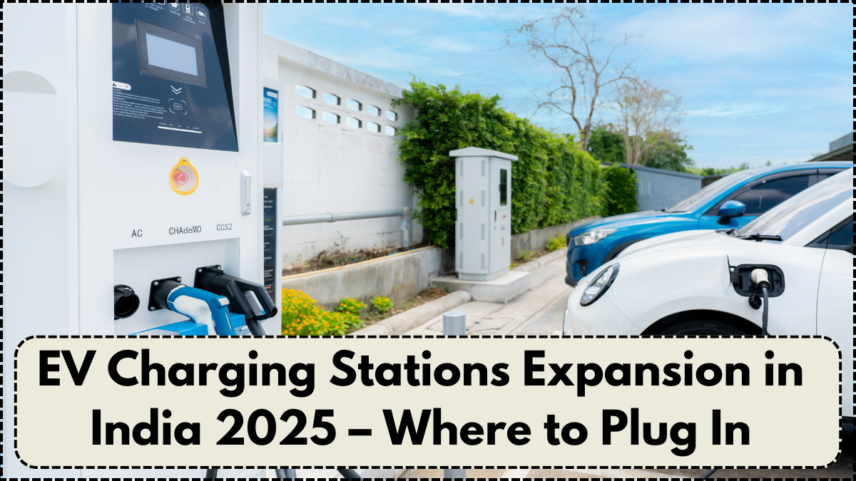 EV Charging Stations Expansion in India 2025 – Where to Plug In