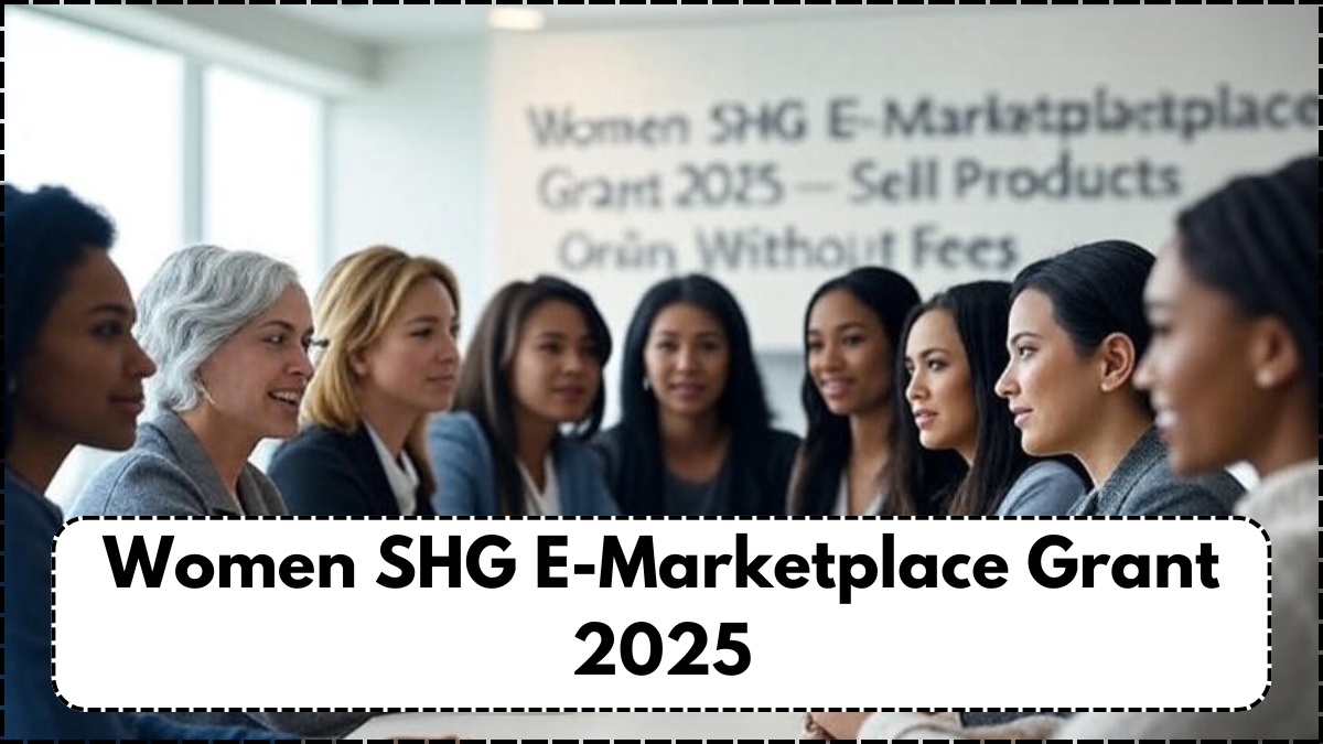 Women SHG E-Marketplace Grant 2025 – Sell Products Online Without Fees