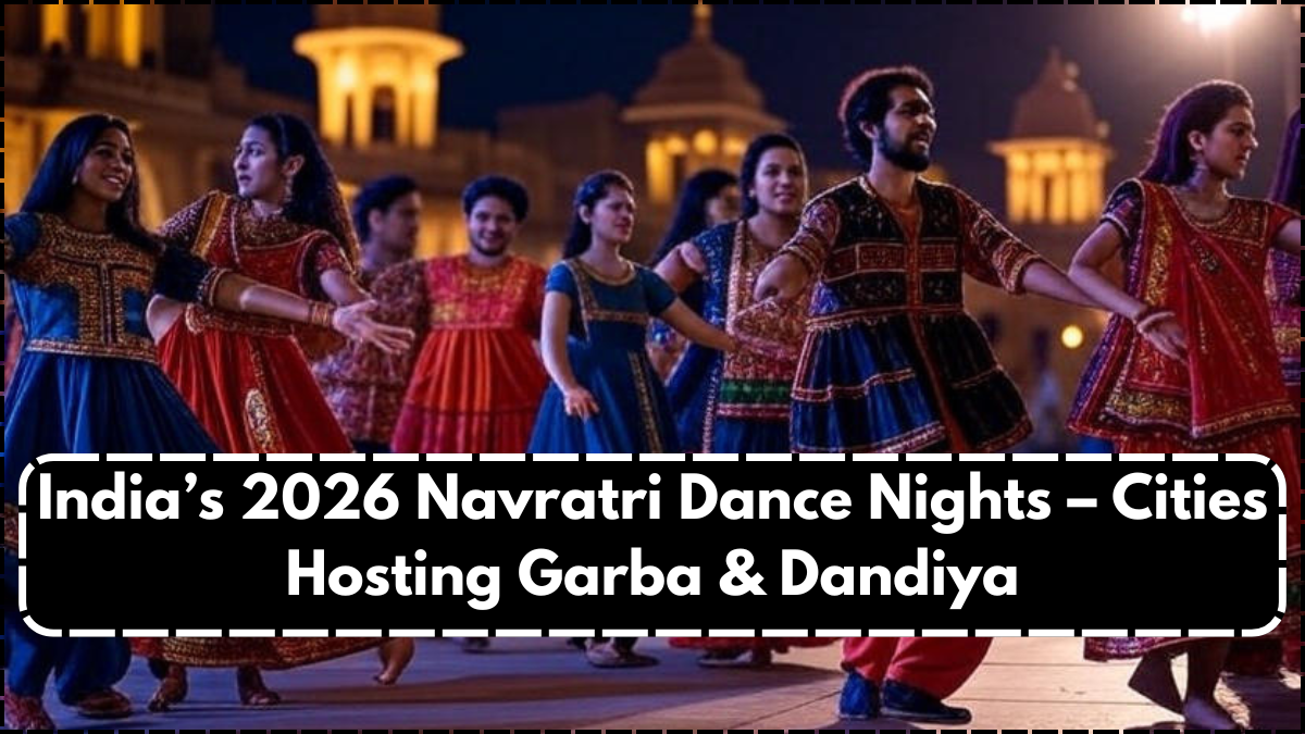 India’s 2026 Navratri Dance Nights – Cities Hosting Garba & Dandiya